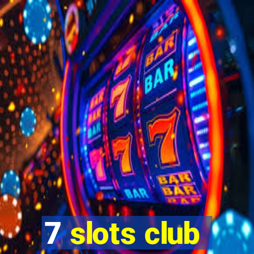 7 slots club